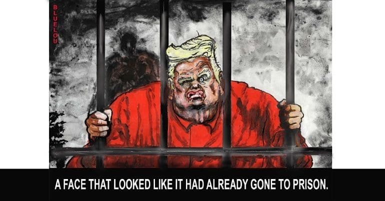 Donald Trump follows his face to prison [CARTOON] | The Canary
