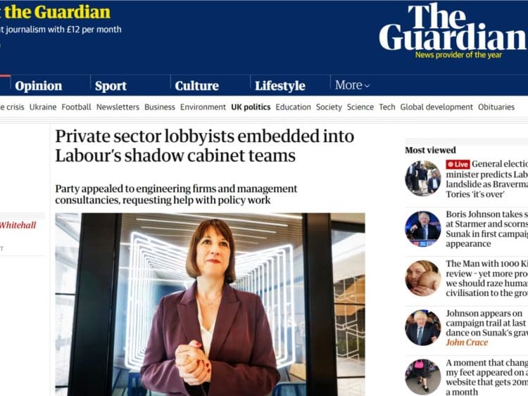 Guardian article titled: Private sector lobbyists embedded into Labour’s shadow cabinet teams